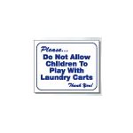 DO NOT ALLOW CHILDREN TO PLAY W /  LAUNDRY CARTS