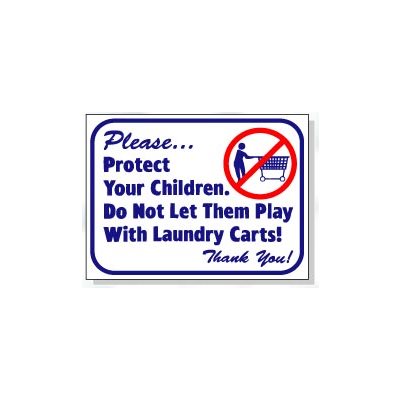DO NOT LET THEM PLAY WITH LAUNDRY CARTS